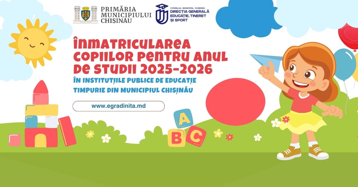 Înmatricularea copiilor în anul de studii 2025-2026